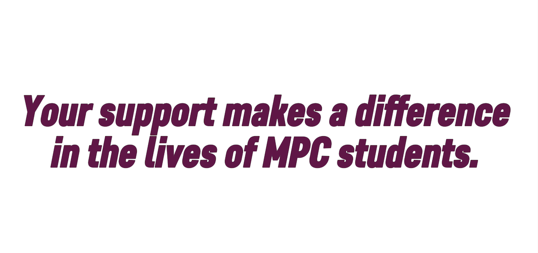 text that reads your support makes a difference in the lives of mpc students